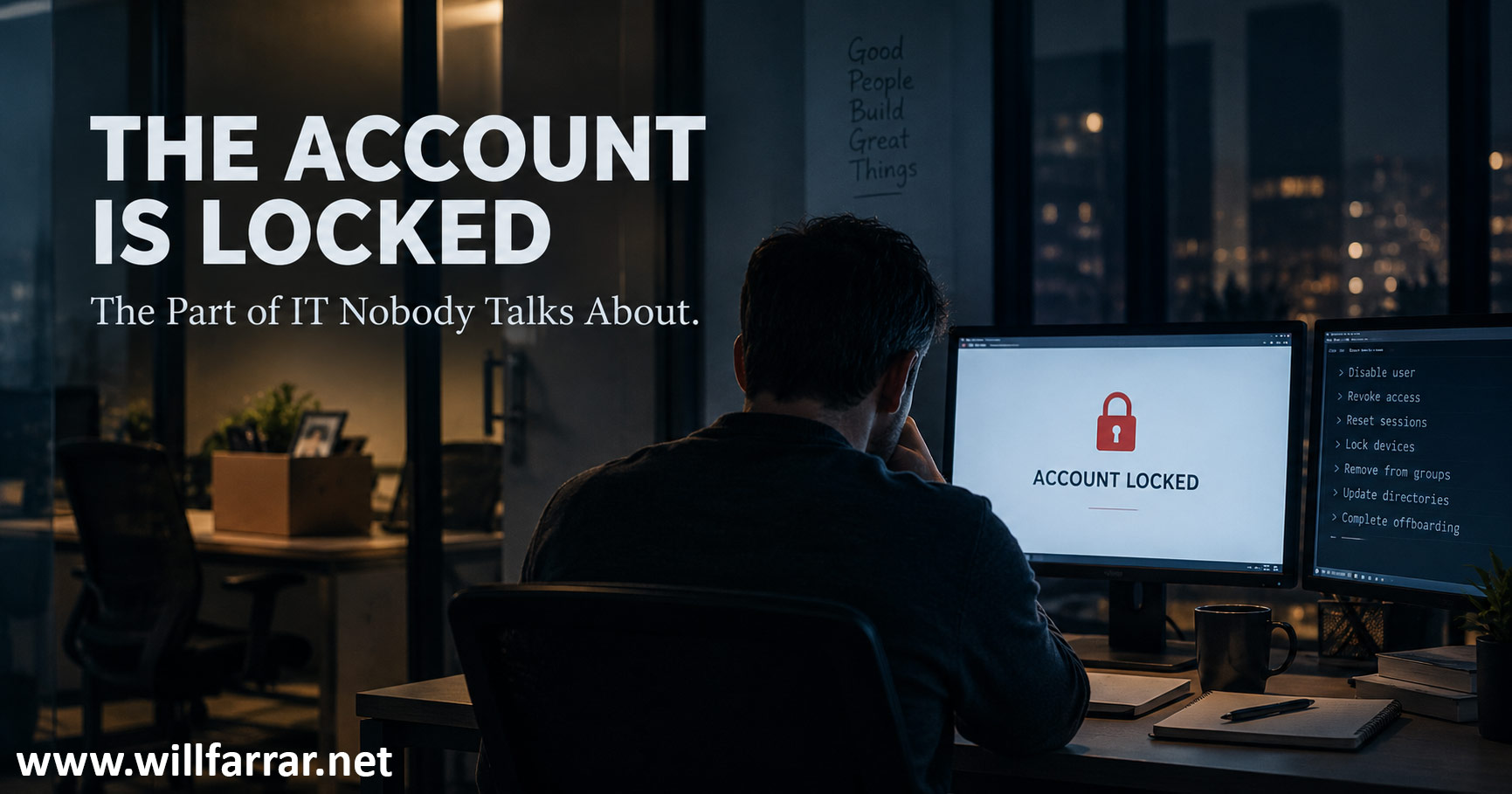 The Account Is Locked — The Part Of IT Nobody Talks About